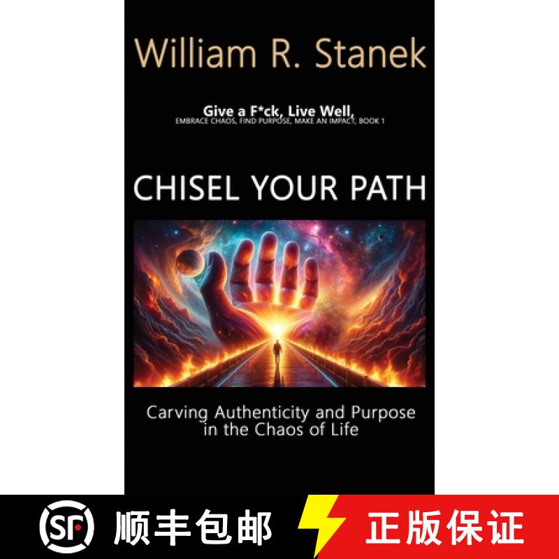 【2-3周达】Chisel Your Path: Carving Authenticity and Purpose in the Chaos of Life: Embrace Chaos, Fi... [9781666000801]
