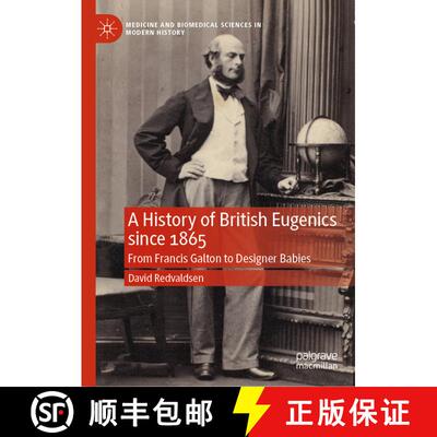 【3-4周达】精装 A History of British Eugenics since 1865 : From Francis Galton to Designer Babies [9783031722899]