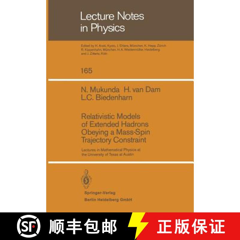 【3-4周达】Relativistic Models of Extended Hadrons Obeying a Mass-Spin Trajectory Constraint: Lecture... [9783540115861]