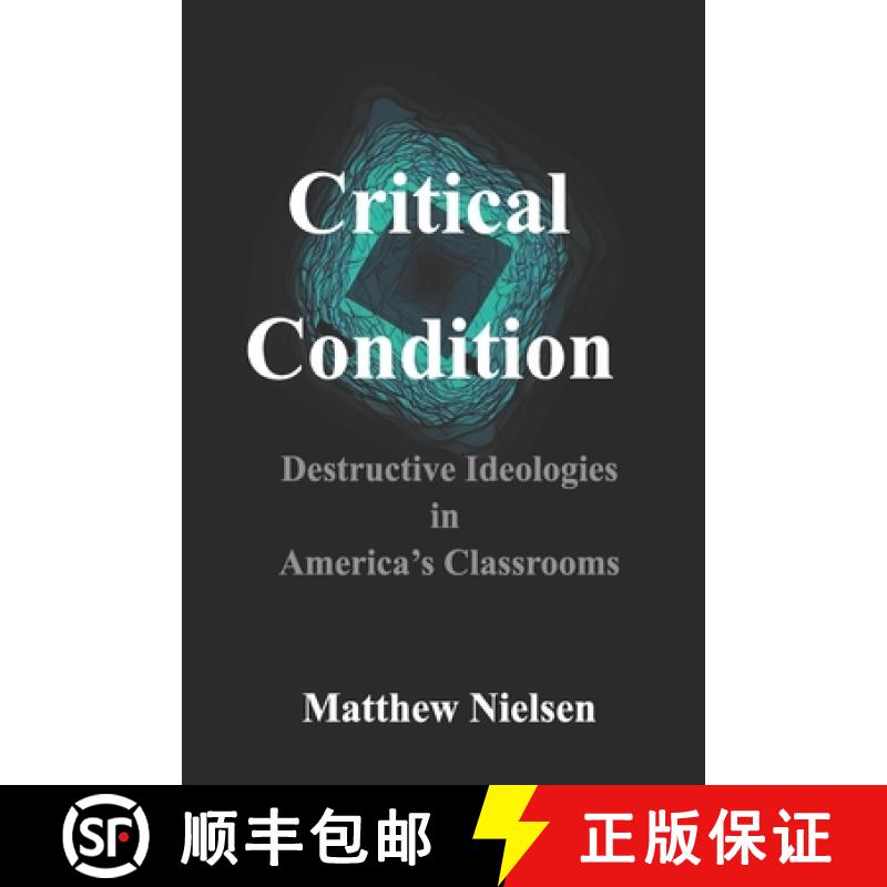 【2-3周达】Critical Condition: Destructive Ideologies in America's Classrooms [9780578955025]