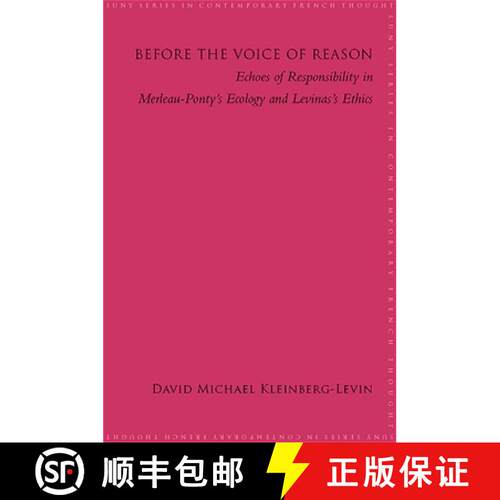 【3-4周达】Before the Voice of Reason : Echoes of Responsibility in Merleau-Ponty's Ecology and Levin... [9780791475508]