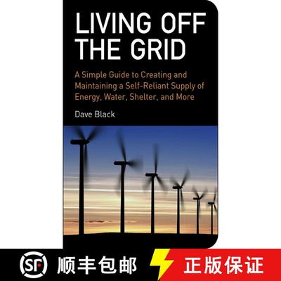 【3-4周达】Living Off the Grid: A Simple Guide to Creating and Maintaining a Self-Reliant Supply of E... [9781602393165]