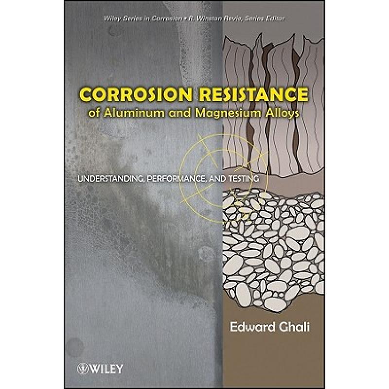 【4周达】Corrosion Resistance Of Aluminum And Magnesium Alloys: Understanding, Performance, And Testi... [9780471715764] 书籍/杂志/报纸 科学技术类原版书 原图主图