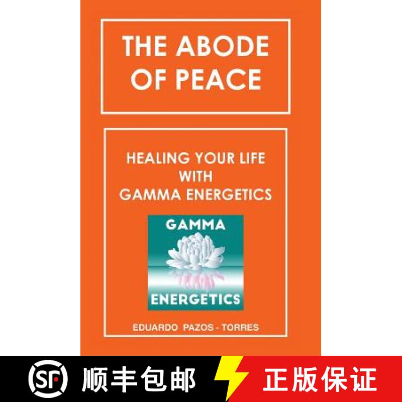 【3-4周达】The Abode of Peace: Healing Your Life with Gamma Energetics [9781504393195]