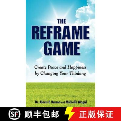 【3-4周达】THE REFRAME GAME  Create Peace and Happiness by Changing Your Thinking [9780982649602]