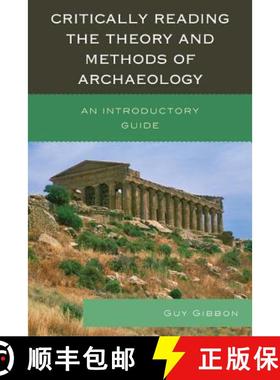 预订 Critically Reading the Theory and Methods of Archaeology : An Introductory Guide [9780759123403]