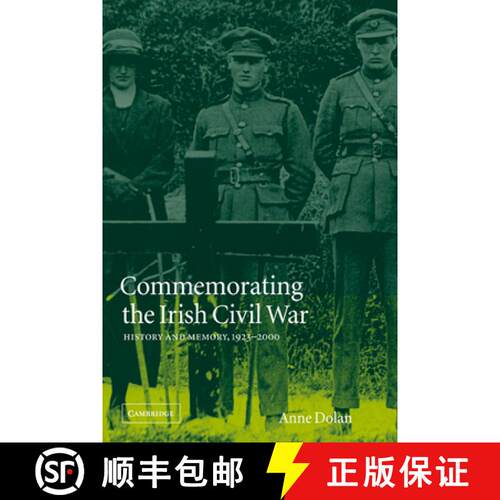 【3-4周达】Commemorating the Irish Civil War: History and Memory, 1923–2000 - Commemorating the Iris... [9780521026987]