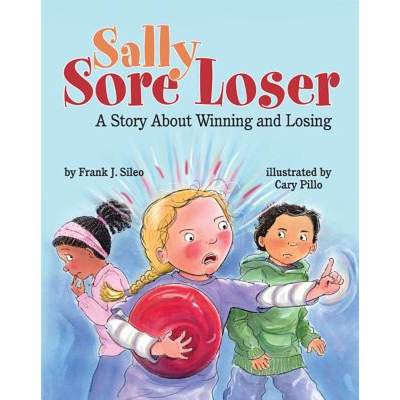 【4周达】Sally Sore Loser: A Story about Winning and Losing [9781433811890]