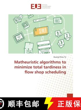 预订 Matheuristic algorithms to minimize total tardiness in flow shop scheduling [9783330866683]
