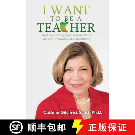 【3-4周达】I Want to Be a Teacher: An Auto-Teachography in Three Parts: Student, Professor, and Admin... [9781480826229]