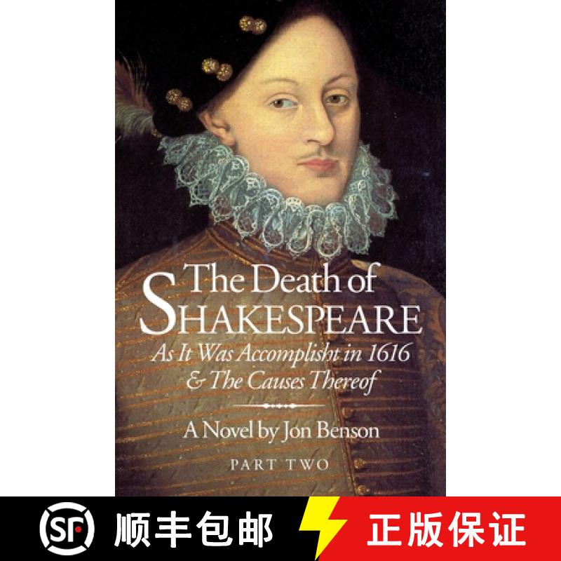 【2-3周达】The Death of Shakespeare Part Two: As it was accomplisht in 1616 and the causes thereof [9780997089929]