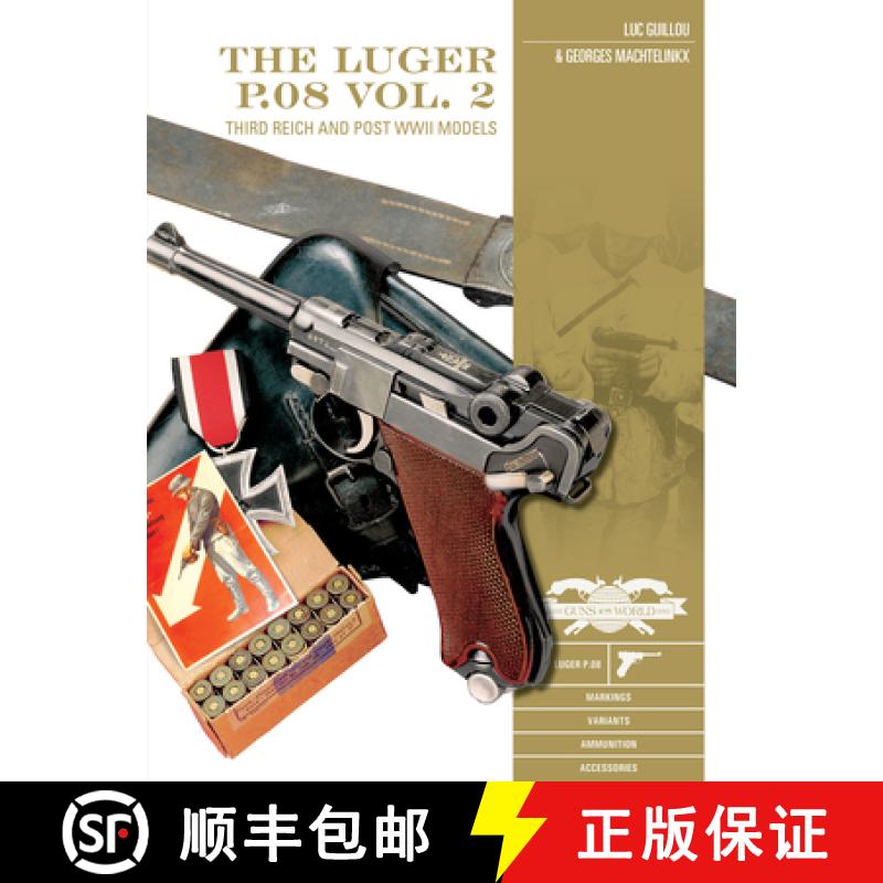 【3-4周达】The Luger P.08, Vol. 2: Third Reich and Post-WWII Models [9780764361883]