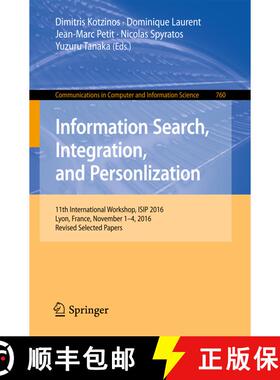 【3-4周达】Information Search, Integration, and Personlization: 11th International Workshop, ISIP 201... [9783319682815]