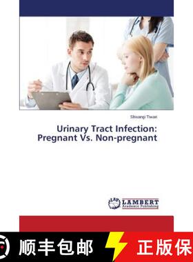预订 Urinary Tract Infection: Pregnant Vs. Non-pregnant [9783659624537]