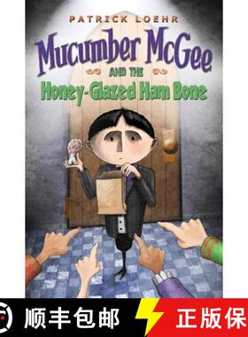 预订 Mucumber McGee and the Honey-Glazed Ham Bone [9781944927028]