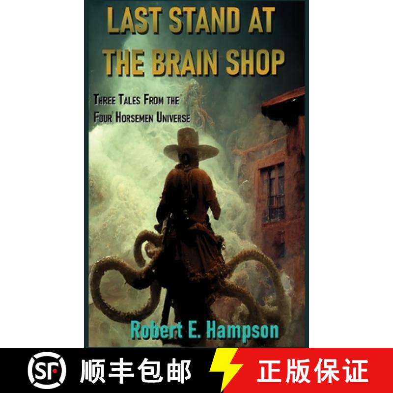 【3-4周达】Last Stand at the Brain Shop: Three Tales from the Four Horesmen Universe [9781961172012]