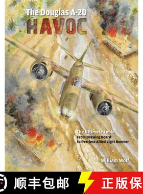 【3-4周达】Douglas A-20 Havoc: From Drawing Board to Peerless Allied Light Bomber: From Drawing Board... [9780764348334]