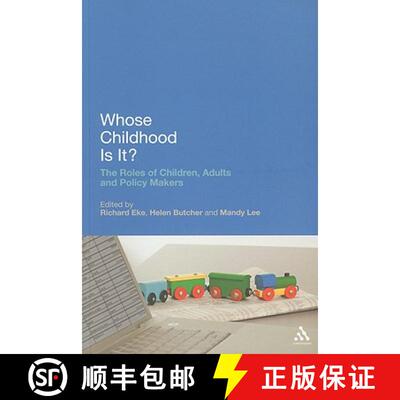 【3-4周达】Whose Childhood Is It?: The Roles of Children, Adults and Policy Makers [9780826499813]
