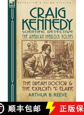 【3-4周达】Craig Kennedy-Scientific Detective: Volume 2-The Dream Doctor & the Exploits of Elaine [9780857060167]