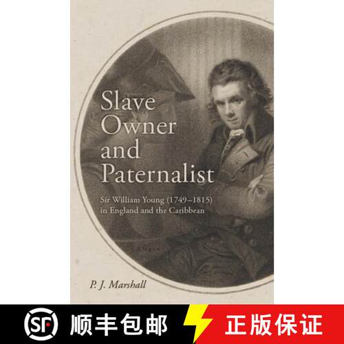 【3-4周达】精装 Slave Owner and Paternalist – Sir William Young (1749–1815) in England and the Cari... [9781837653164]