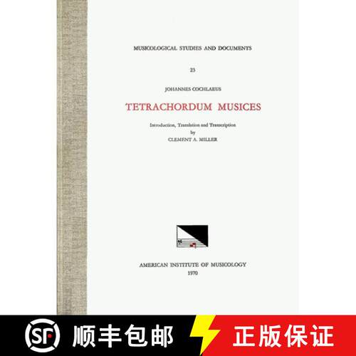 【3-4周达】精装 Msd 23 Johannes Cochlaeus (1479-1552), Tetrachordum Musices, Translated and Edited by... [9781595512604]