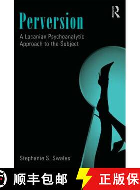 【3-4周达】Perversion : A Lacanian Psychoanalytic Approach to the Subject [9780415501293]
