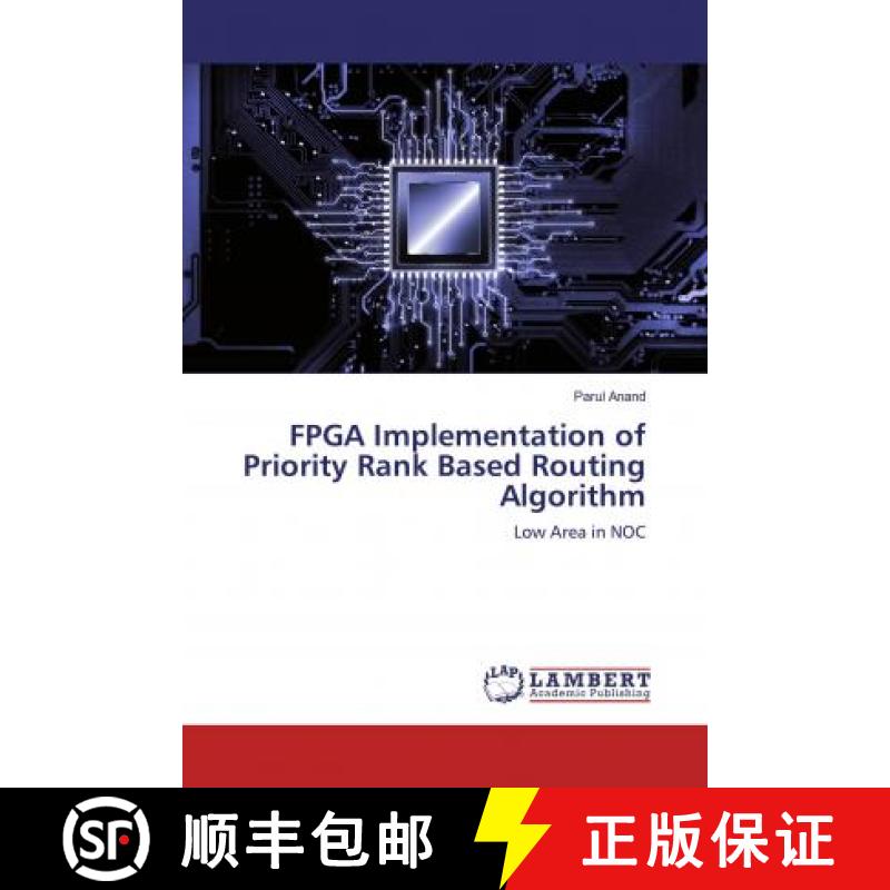预订 FPGA Implementation of Priority Rank Based Routing Algorithm [9783330043459]