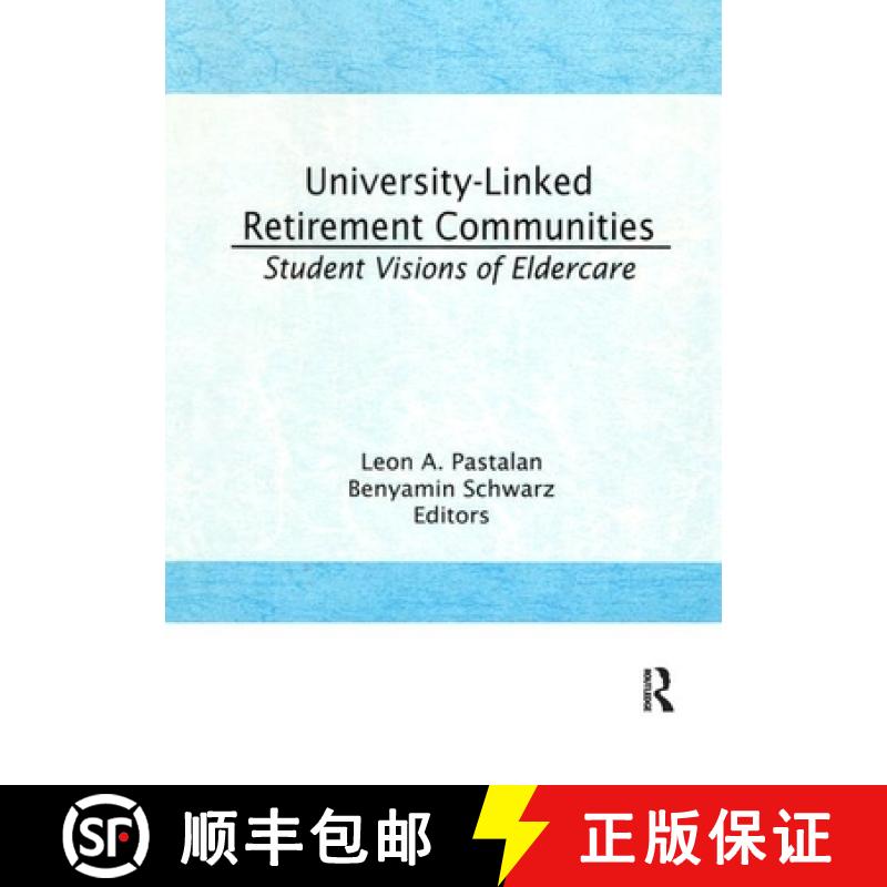 【3-4周达】University-Linked Retirement Communities: Student Visions of Eldercare [9781560245704]