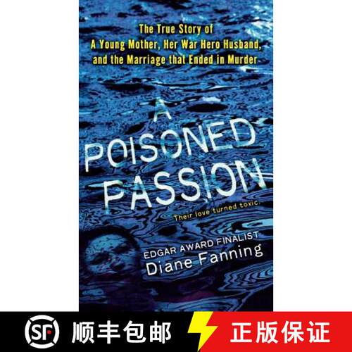 【3-4周达】A Poisoned Passion: A Young Mother, Her War Hero Husband, and the Marriage That Ended in M... [9781250093059]