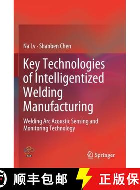 【3-4周达】Key Technologies of Intelligentized Welding Manufacturing : Welding Arc Acoustic Sensing a... [9789811520044]