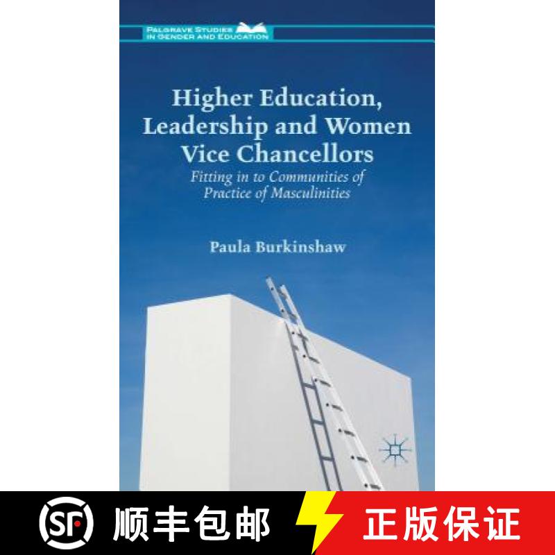 【3-4周达】Higher Education, Leadership and Women Vice Chancellors: Fitting in to Communities of Prac... [9781137444035]