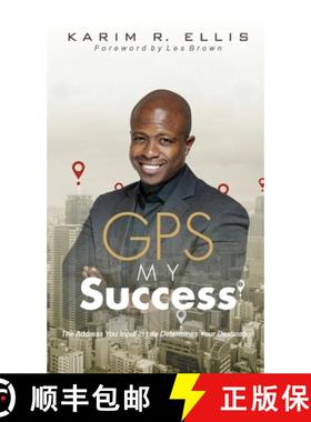 【3-4周达】GPS My Success: The Address You Input In Life Determines Your Destination [9781734367409]