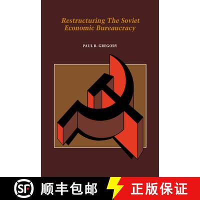 【3-4周达】精装 Restructuring the Soviet Economic Bureaucracy: - Restructuring the Soviet Economic Bu... [9780521363860]