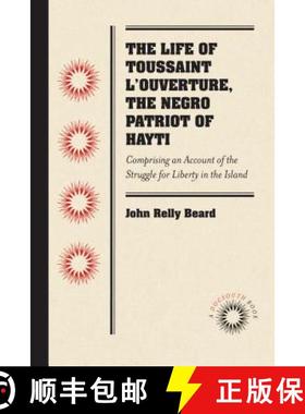 预订 Life of Toussaint L'Ouverture, the Negro Patriot of Hayti: Comprising an Account of the Struggle... [9781469607870]