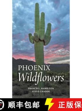 【3-4周达】Phoenix Wildflowers: A Field Guide to the Common Shrubs, Herbs, Cacti and Ferns of the Pho... [9781951682910]