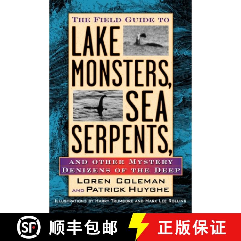 【3-4周达】The Field Guide to Lake Monsters, Sea Serpents, and Other Mystery Denizens of the Deep [9781585422524]