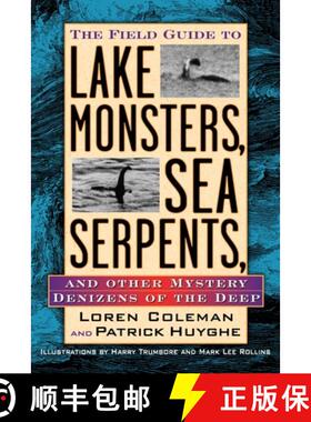 【3-4周达】The Field Guide to Lake Monsters, Sea Serpents, and Other Mystery Denizens of the Deep [9781585422524]