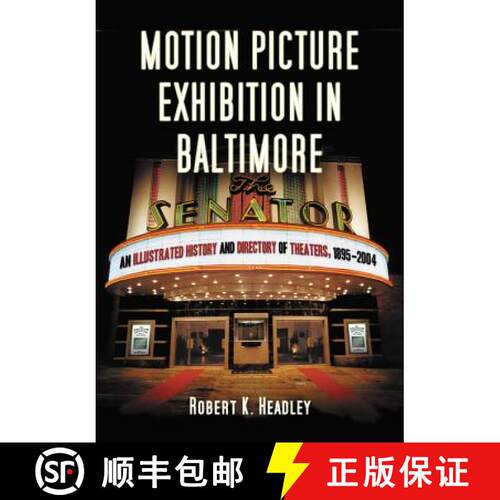 【3-4周达】Motion Picture Exhibition in Baltimore : An Illustrated History and Directory of Theaters,... [9780786475278]