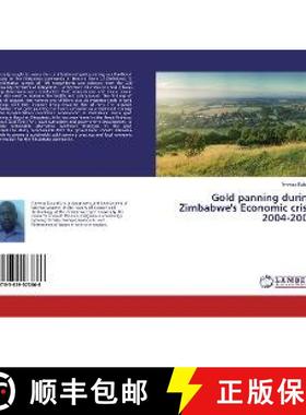 预订 Gold panning during Zimbabwe's Economic crisis 2004-2005 [9783659573866]