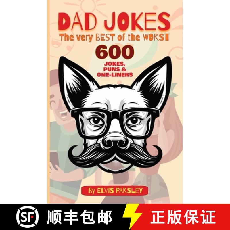【3-4周达】DAD JOKES - The Very Best of the Worst - 600 Jokes, Puns & One-Liners: A timeless selectio... [9798869028532]