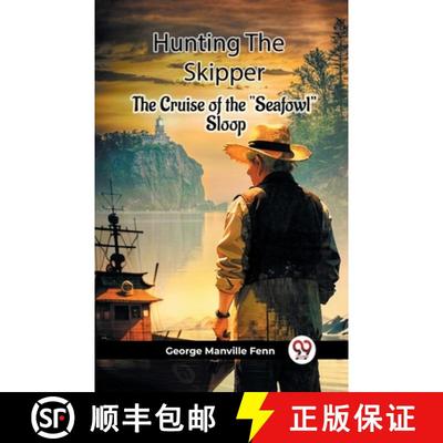 【3-4周达】Hunting The Skipper The Cruise Of The Seafowl Sloop [9789361151415]