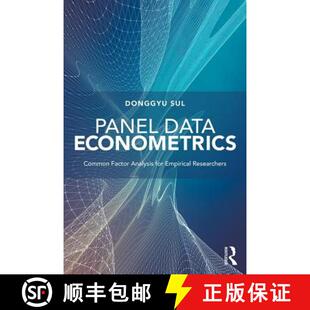 预订 Panel Data Econometrics : Common Factor Analysis for Empirical Researchers [9781138389670]