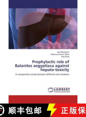 预订 Prophylactic role of Balanites aegyptiaca against hepato-toxicity [9786137328774]
