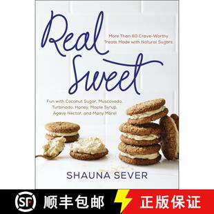 【3-4周达】Real Sweet: More Than 80 Crave-Worthy Treats Made with Natural Sugars [9780062346018]