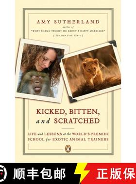 【3-4周达】Kicked, Bitten, and Scratched: Life and Lessons at the World's Premier School for Exotic A... [9780143111948]