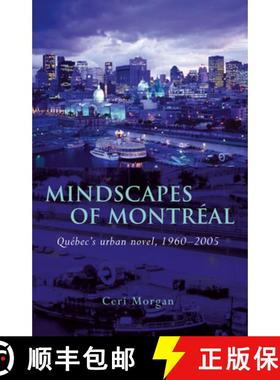 【3-4周达】Mindscapes of Montreal : Quebec's Urban Novel, 1960-2005 [9780708325339]