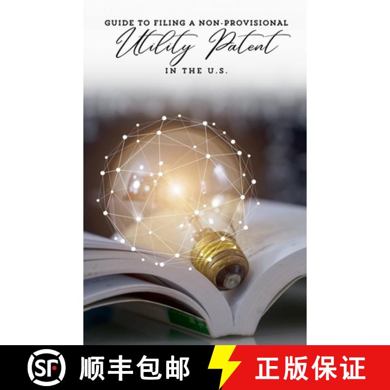 【2-3周达】Guide to Filing a Non-Provisional Utility Patent in the U.S. [9798227489005]