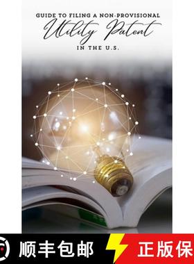 【3-4周达】Guide to Filing a Non-Provisional Utility Patent in the U.S. [9798227489005]