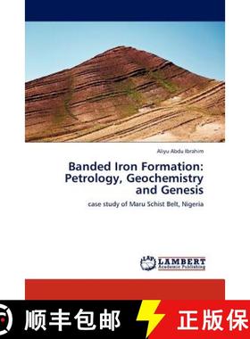 【3-4周达】Banded Iron Formation: Petrology, Geochemistry and Genesis [9783845411255]