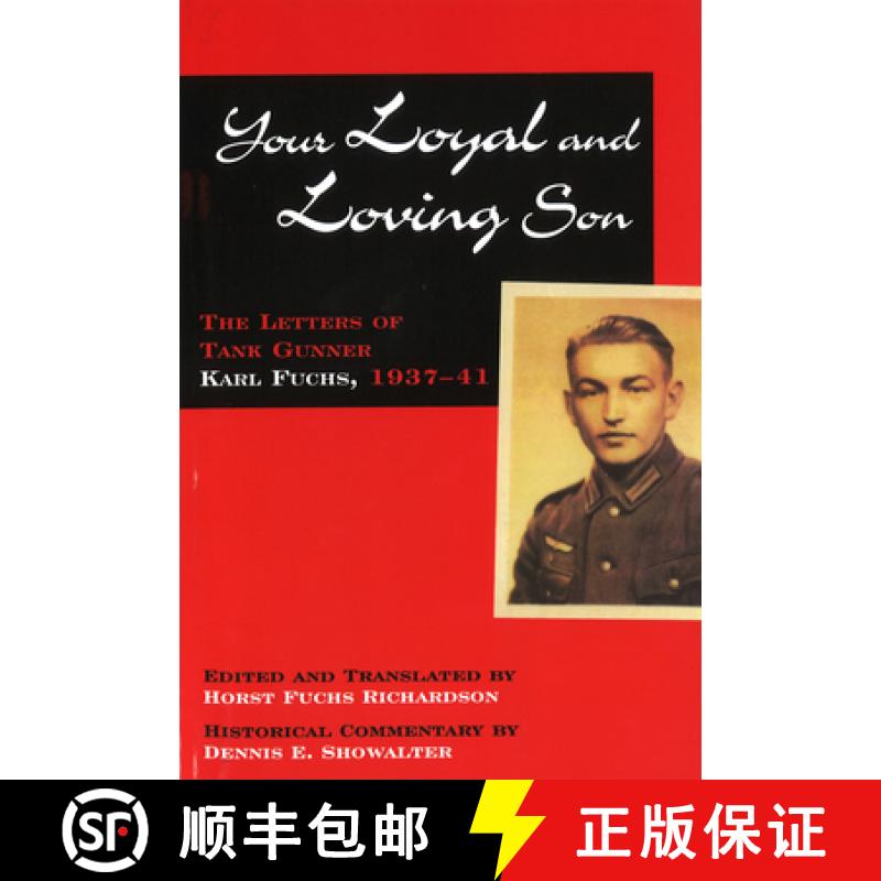 【3-4周达】Your Loyal and Loving Son: The Letters of Tank Gunner Karl Fuchs, 1933–1941 [9781574885675]